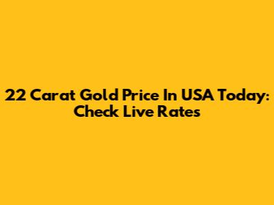 22 Carat Gold Price In USA Today: Check Live Rates