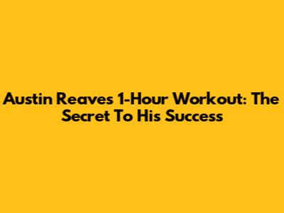 Austin Reaves' 1-Hour Workout: The Secret To His Success