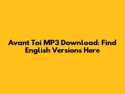 Avant Toi MP3 Download: Find English Versions Here
