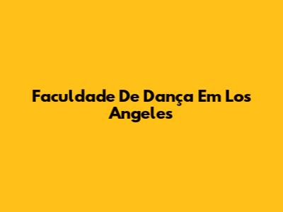 Faculdade De Dança Em Los Angeles