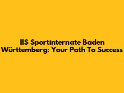 IIS Sportinternate Baden Württemberg: Your Path To Success