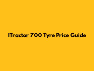 ITractor 700 Tyre Price Guide
