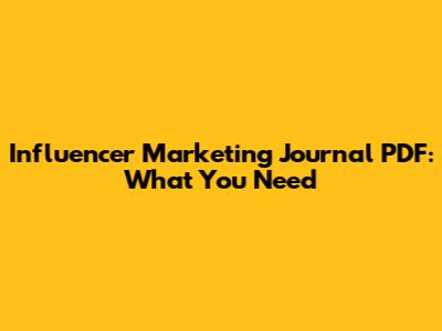 Influencer Marketing Journal PDF: What You Need