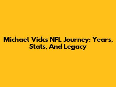 Michael Vick's NFL Journey: Years, Stats, And Legacy