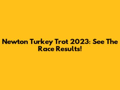 Newton Turkey Trot 2023: See The Race Results!