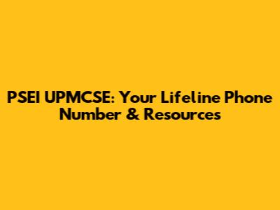 PSEI UPMCSE: Your Lifeline Phone Number & Resources