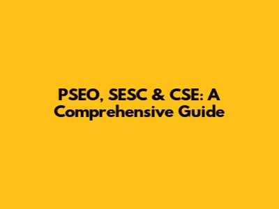 PSEO, SESC & CSE: A Comprehensive Guide