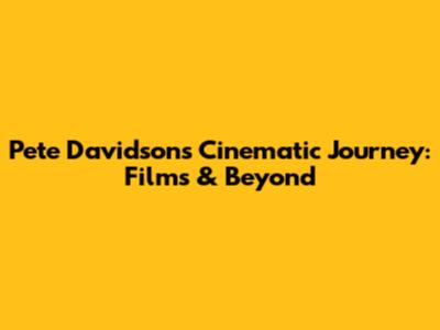 Pete Davidson's Cinematic Journey: Films & Beyond