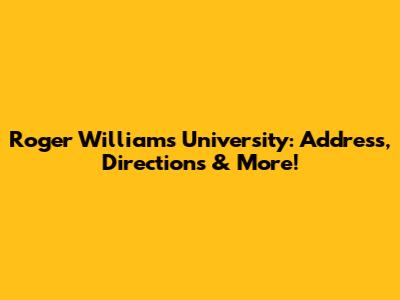 Roger Williams University: Address, Directions & More!