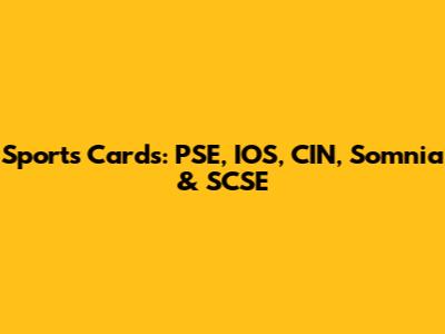Sports Cards: PSE, IOS, CIN, Somnia & SCSE