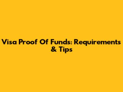 Visa Proof Of Funds: Requirements & Tips