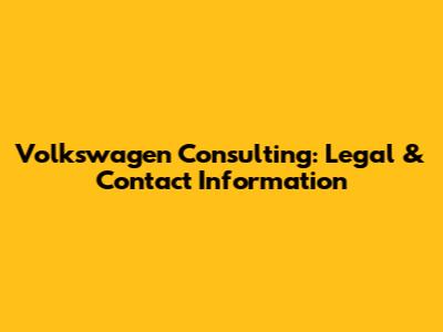 Volkswagen Consulting: Legal & Contact Information